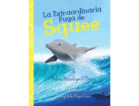Livro La Extraordinaria Fuga De Squee De Helene O'barry (espanhol)