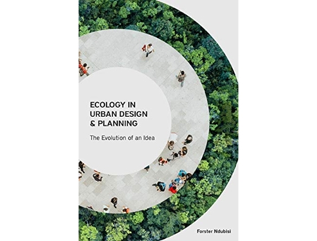 Livro Ecology in Urban Design and Planning The Evolution of An Idea de Forster Ndubisi (Inglês)