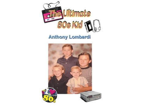 Livro The Ultimate 80s Kid de Anthony Lombardi (Inglês)