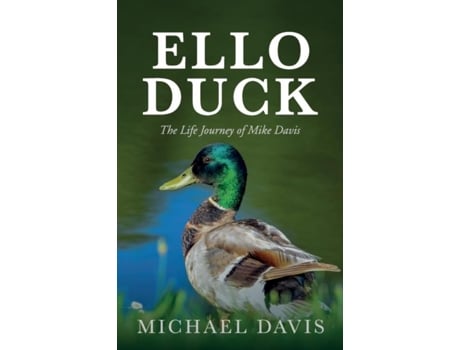 Livro Ello Duck The Life Journey Of Mike Davis De Michael Davis (inglês)