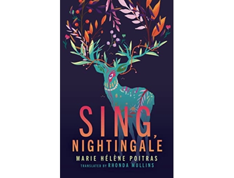 Livro Sing, Nightingale de Marie Hélène Poitras (Inglês)