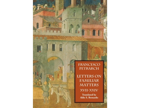 Livro Letters On Familiar Matters , Vol. 3, Books Xvii-xxiv De Francesco Petrarch (inglês)