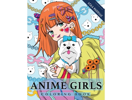Livro Anime Girls Coloring Book Amazing Japanese anime illustrations for adults, teens, and kids de Lola Pastelle (Inglês)
