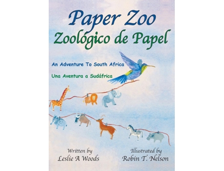 Livro Paper Zoo / Zoológico De Papel An Adventure To South Africa / Una Aventura A Sudáfrica De Leslie Woods (inglês)