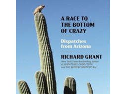 Livro Race to the Bottom of Crazy de Richard Grant (Inglês)
