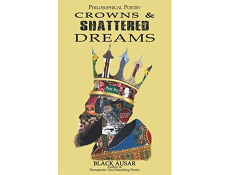 Livro Crowns And Shattered Dreams De Black Ausar (inglês)