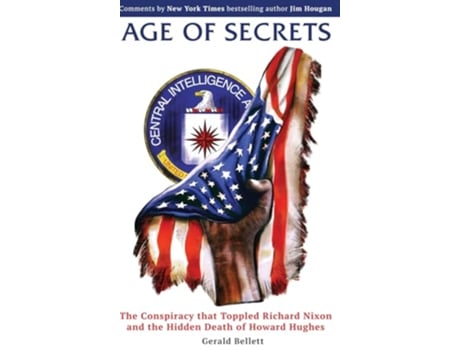 Livro Age of Secrets The Conspiracy that Toppled Richard Nixon and the Hidden Death of Howard Hughes de Gerald Bellett (Inglês)