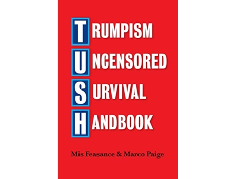 Livro Trumpism Uncensored Survival Handbook Tush de Mis Feasance (Inglês)