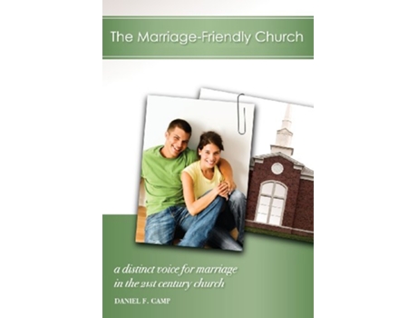 Livro The MarriageFriendly Church de Daniel F Camp (Inglês)