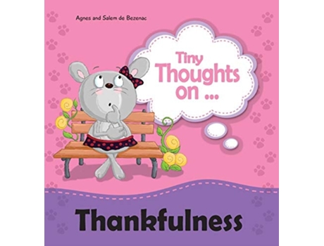 Livro Tiny Thoughts On Thankfulness Lets Be Content! De Agnes De Bezenac E Salem De Bezenac (inglês - Capa Dura)