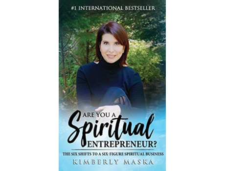 Livro Are You a Spiritual Entrepreneur The Six Shifts to a SixFigure Spiritual Business de Kimberly Maska (Inglês)