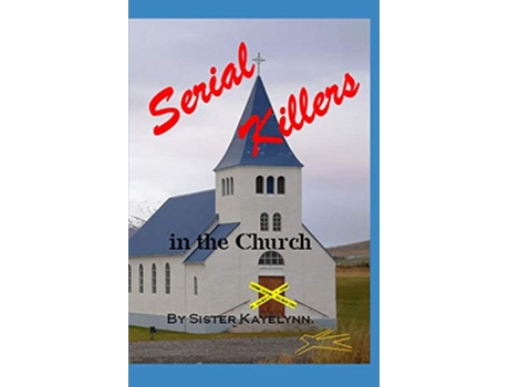 Livro Serial Killers in the Church de Sister Kayelynn (Inglês)