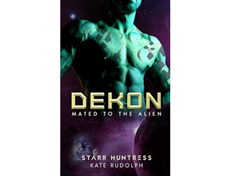 Livro Dekon Fated Mate Alien Romance Mated to the Alien de Kate Rudolph e Starr Huntress (Inglês)