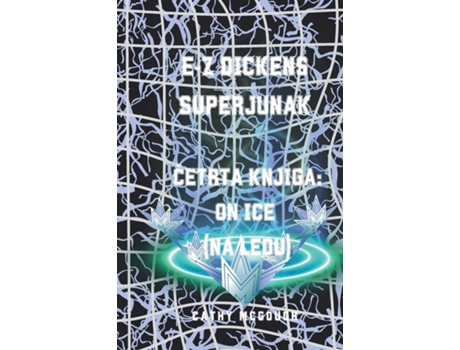 Livro E-Z DICKENS SUPERJUNAK CETRTA KNJIGA SLOVENIAN EDITION ON ICE de Cathy McGough (Inglês)