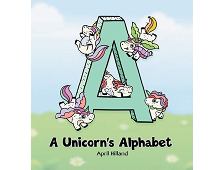 Livro A Unicorns Alphabet de April Hilland (Inglês)