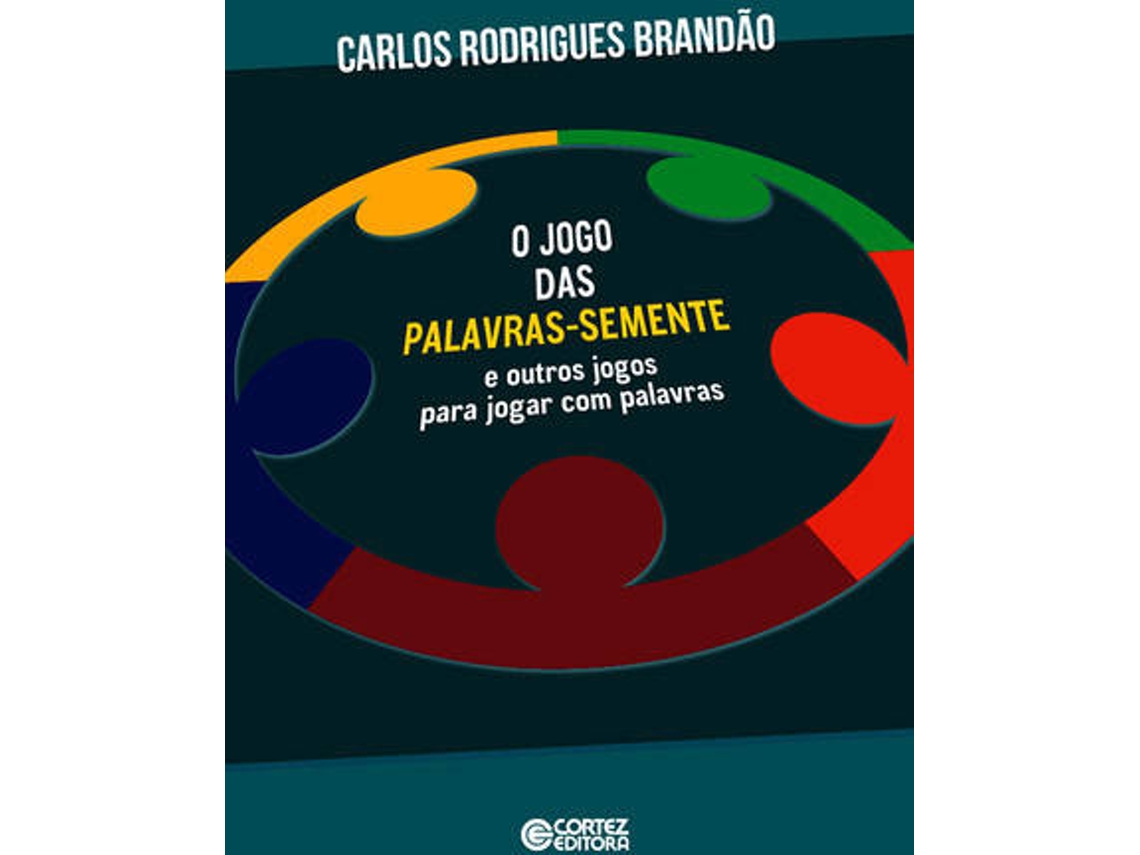 Livro Jogo Das Palavras-Semente E Outros Jogos P/ Jogar C/ Palavra de  Carlos Rodrigues Brandão (Português)