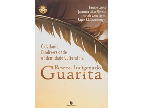 Livro Cidadania Biodiversidade E Identidade Cultural Na Reserva Indigena Do de Roberto Corrêa (Português do Brasil)