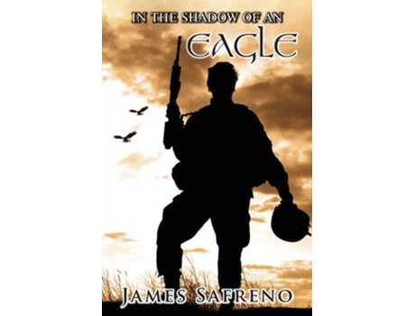 Livro In The Shadow Of An Eagle De James Safreno (inglês)