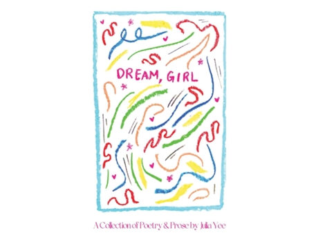 Livro Dream, Girl A Collection of Poetry amp Prose de Julia Yee (Inglês)