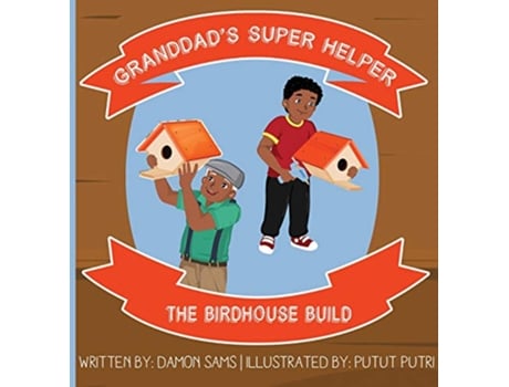 Livro Granddads Super Helper The Birdhouse Build de Damon Sams (Inglês)