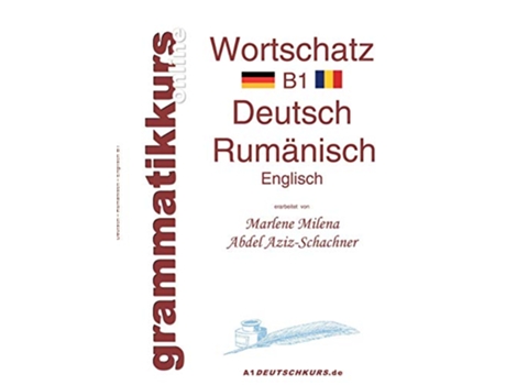 Livro Wörterbuch Rumänisch B1 Lernwortschatz für DeutschkursTeilnehmerInnen aus Rumänien German Edition de Marlene Abdel Aziz-Schachner (Alemão)