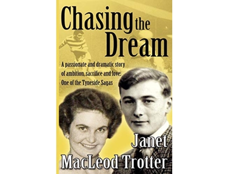 Livro Chasing the Dream Tyneside Sagas de Janet MacLeod MacLeod Trotter (Inglês)