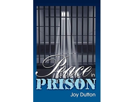 Livro Peace In Prison De Joy Dutton (inglês - Capa Dura)