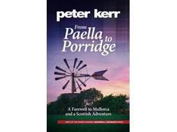 Livro From Paella to Porridge A Farewell to Mallorca and a Scottish Adventure Snowball Oranges de Peter Kerr (Inglês)