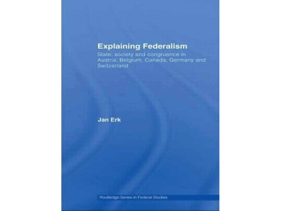 Livro Explaining Federalism de Jan Erk (Inglês)
