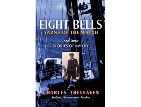 Livro Eight Bells Yarns Of The Watch De Charles Treleaven (inglês)