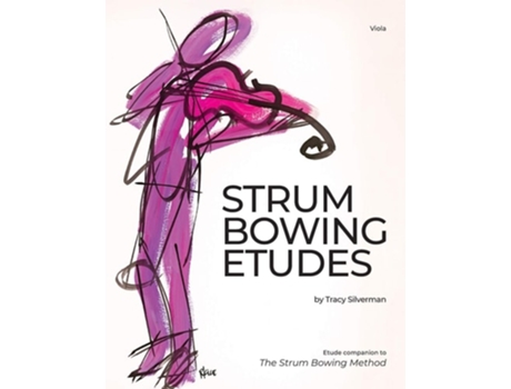 Livro Strum Bowing Etudes--viola Etude Companion To The Strum Bowing Method-how To Groove On Strings De Tracy Silverman (inglês)