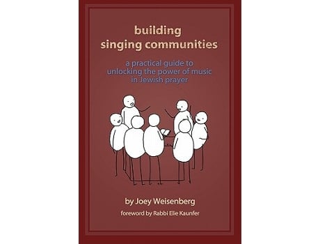 Livro Building Singing Communities A Practical Guide to Unlocking the Power of Music in Jewish Prayer de Joey Weisenberg (Inglês)