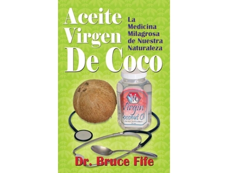 Livro Aceite Virgen De Coco La Medicina Milagrosa De Nuestra Naturaleza De Bruce Fife (inglês)