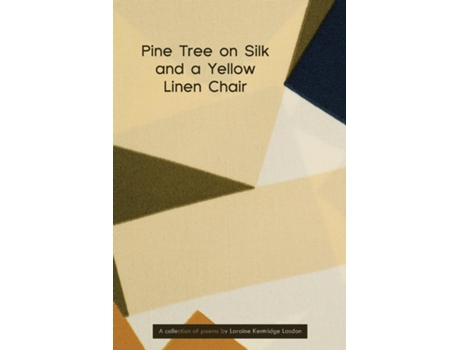 Livro Pine Tree on Silk and a Yellow Linen Chair de Laraine Kentridge Lasdon (Inglês)