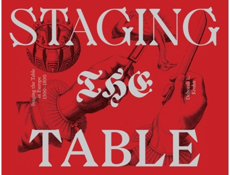 Livro Staging the Table in Europe – 1500–1800 de Deborah L Krohn (Inglês)