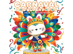 Livro Super Fofos No Carnaval Livro De Colorir Aconchegante - Sucesso Do Tiktok De Maíra Lot Micales (português Do Brasil)