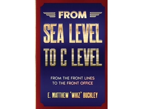 Livro from Sea level to C level E. Matthew Buckley (Inglês)