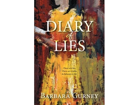 Livro Diary of Lies There are lies. There are truths. In between is life. de Barbara Gurney (Inglês)