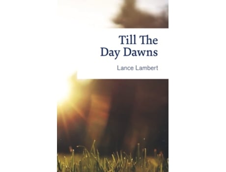 Livro Till The Day Dawns De Lance Lambert (inglês)