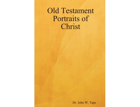 Livro Old Testament Portraits of Christ John Tape (Inglês)