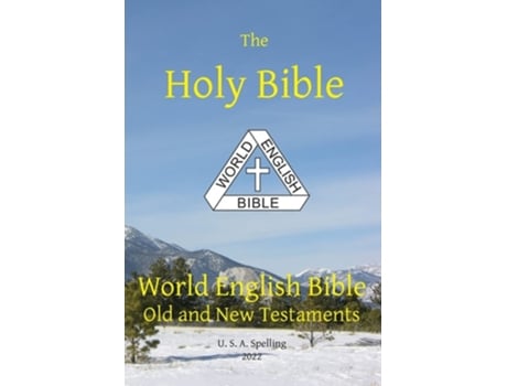 Livro Holy Bible World English Bible Old And New Testaments U. S. A. Spelling De Johnson E Michael Paul (inglês)