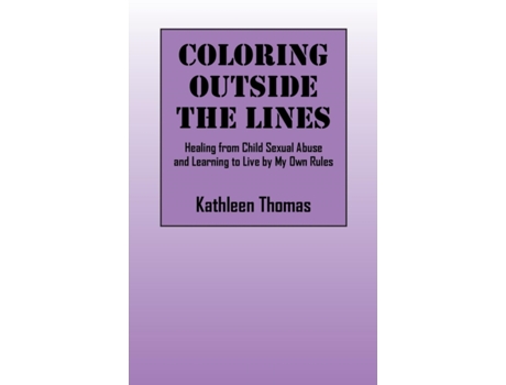 Livro Coloring Outside the Lines: Healing from Child Sexual Abuse and Learning to Live by My Own Rules Kathleen Thomas (Inglês)