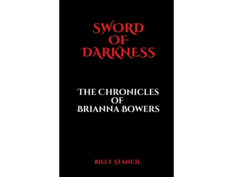 Livro Sword of Darkness Chronicles of Brianna Bowers de Billy Stancil (Inglês)