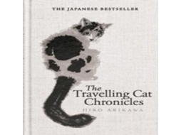 Livro The Travelling Cat Chronicles and The Goodbye Cat de Hiro Arikawa (Inglês)