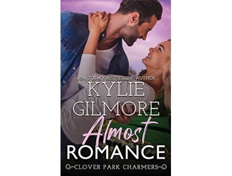 Livro Almost Romance Clover Park Charmers de Kylie Gilmore (Inglês)
