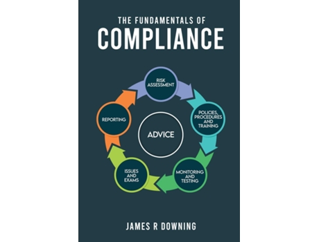 Livro The Fundamentals of Compliance de James R Downing (Inglês)