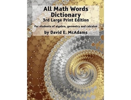 Livro All Math Words Dictionary For students of algebra, geometry and calculus de David E McAdams (Inglês)