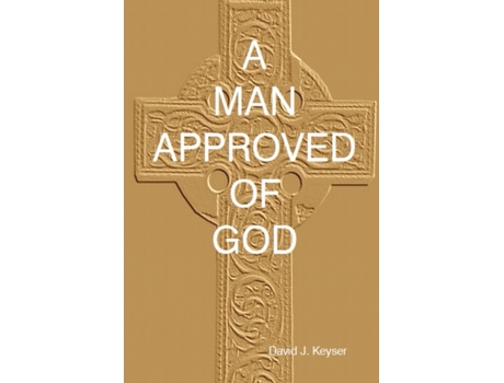 Livro A Man Approved Of God David J. Keyser (Inglês)