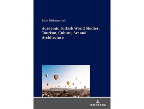 Livro Academic Turkish World Studies Tourism, Culture, Art And Architecture De Fatih Türkmen (inglês)