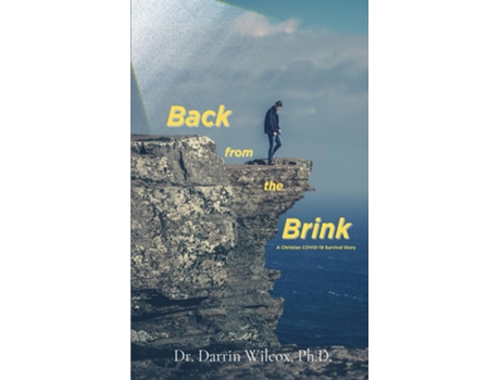 Livro Back From The Brink A Christian Covid-19 Survival Story de Darrin Wilcox (Inglês)